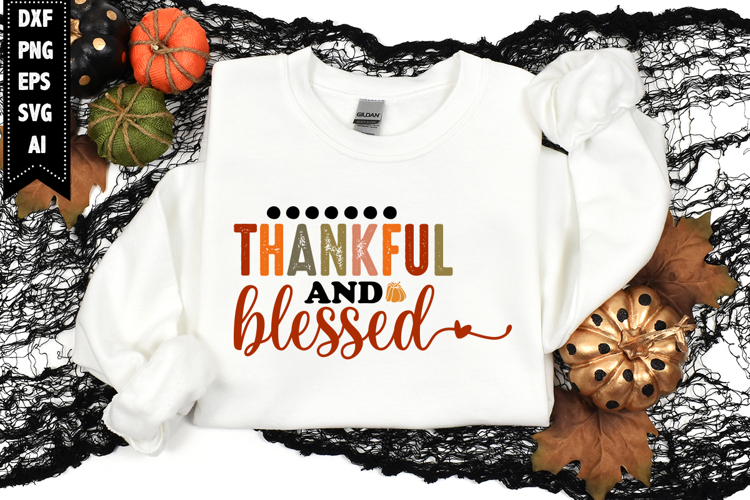 thankful and blessed Svg, Autumn Svg, Fall Svg Designs