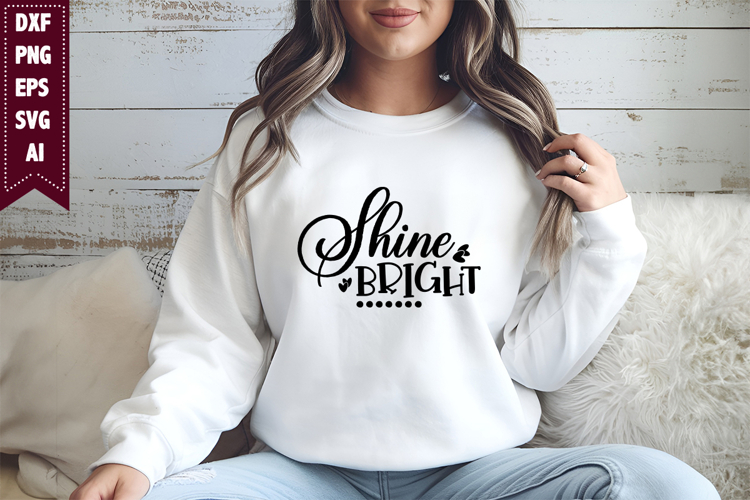 Shine Bright Svg, Inspiration Svg Designs