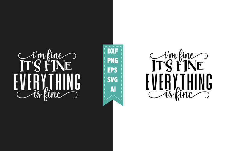 I'm Fine It's Fine Everything is Fine Svg, Sarcastic Svg example image 1