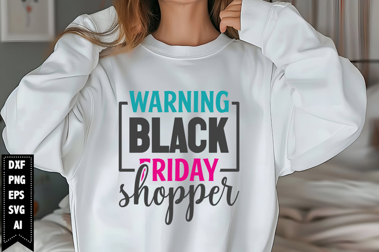 Warning Black Friday Shopper Svg, Black Friday Shirt Svg