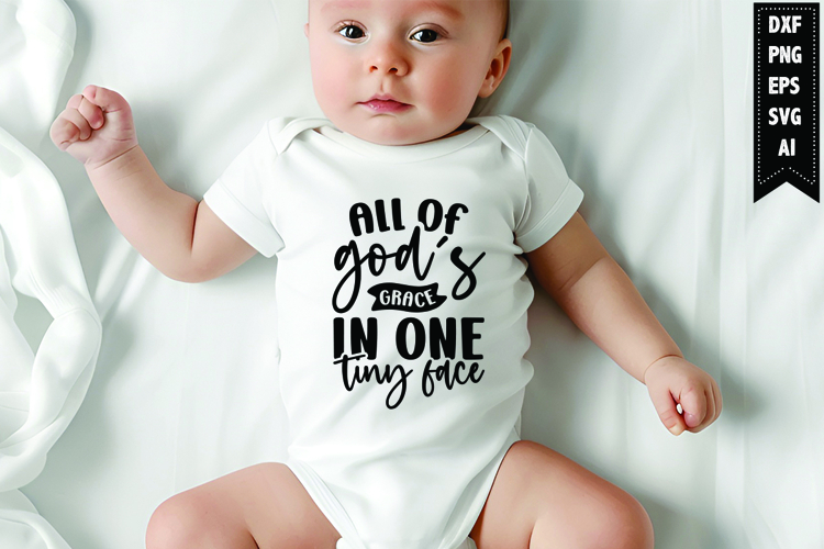 All of gods grace in one tiny face Svg, Newborn Svg