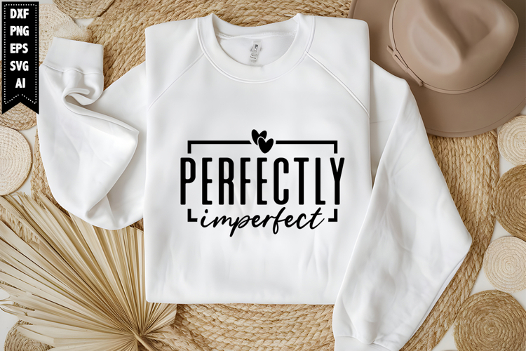Perfectly Imperfect Svg, Motivation Svg