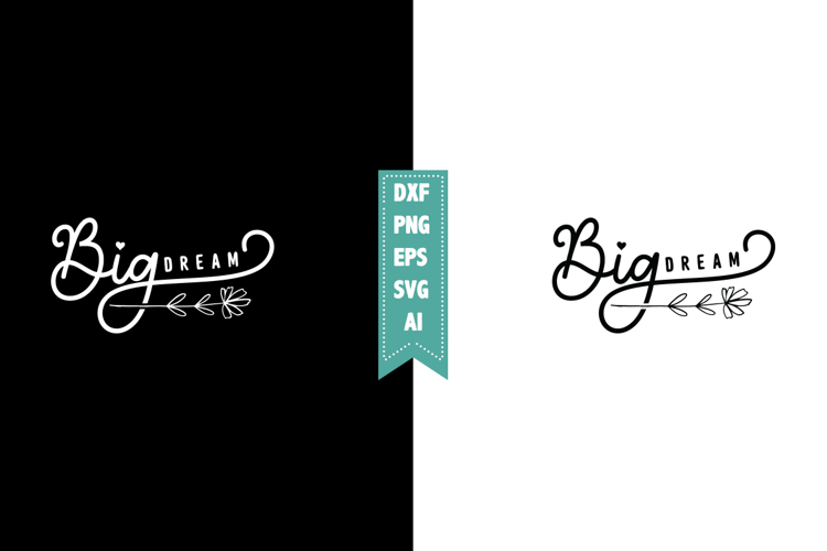 Dream Big Svg, Motivation Svg Designs