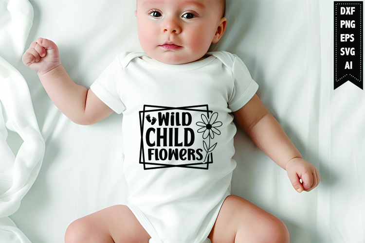 Wild Child Flowers Svg, Newborn Svg