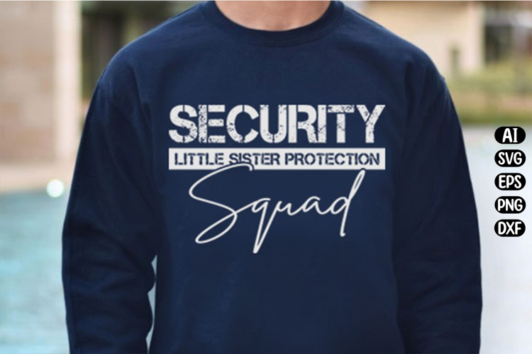 Security Little Sister Protection Squad Svg Design