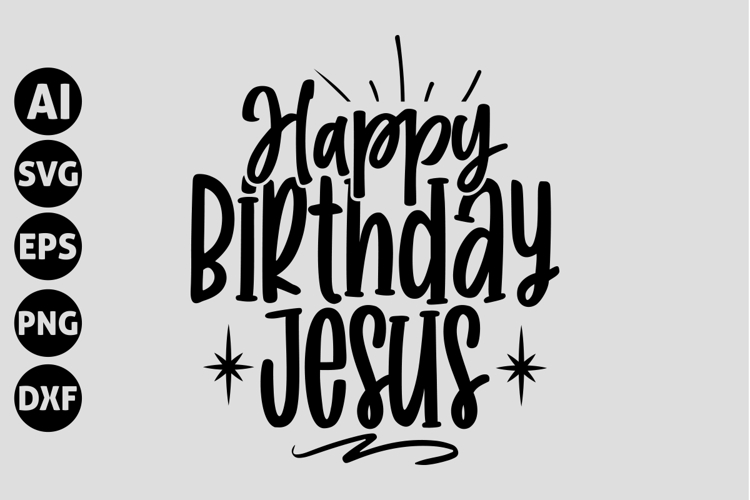 Happy Birthday Jesus Svg Image 4
