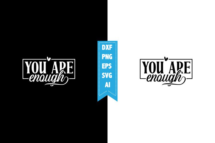 You Are Enough Svg, Motivation Svg Designs example image 1