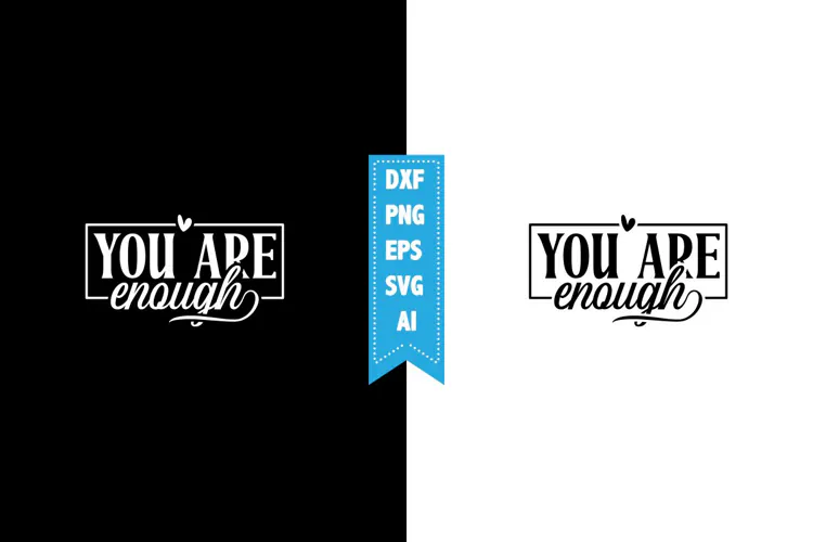 You Are Enough Svg, Motivation Svg Designs