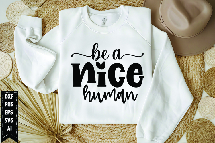 Be a nice human Svg, Motivation Svg