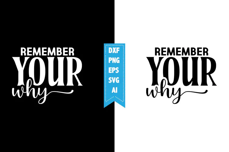 Remember Your Why Svg, Motivation Svg Designs