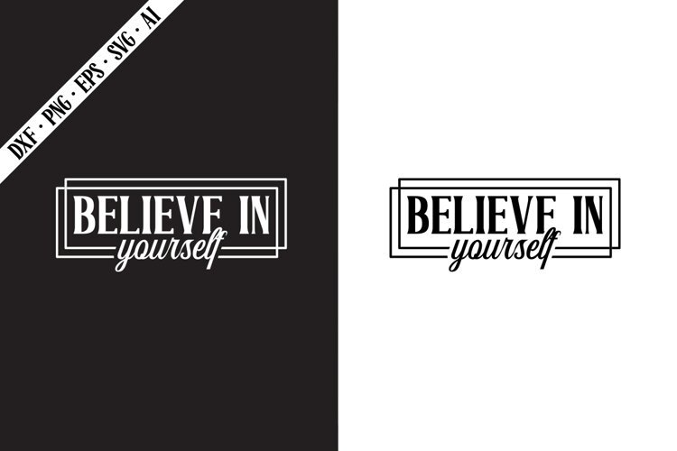 Believe in Yourself Svg, Motivation Svg Designs example image 1
