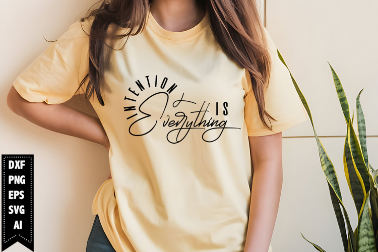 Intention is Everything Svg, Motivation Svg Design