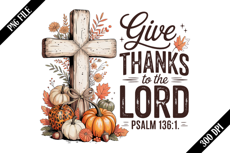 Give Thanks To The Lord PNG Designs