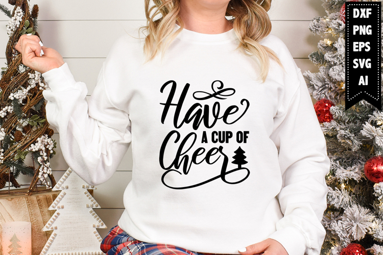 Have a Cup of Cheer Svg, Christmas Svg, Xmas Svg
