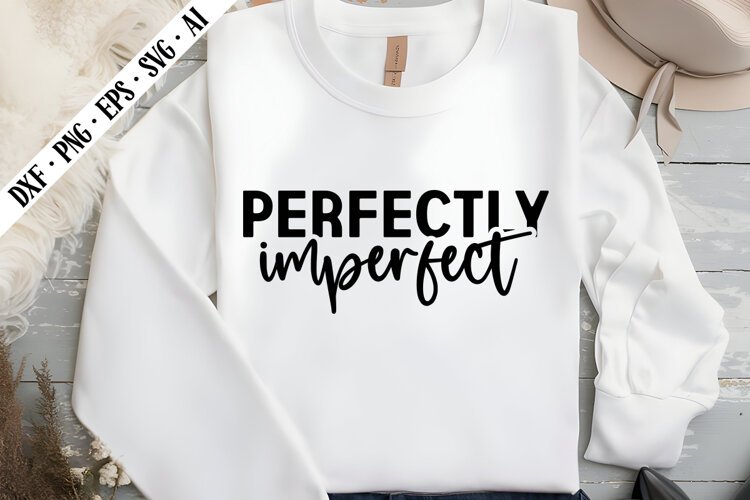 Perfectly Imperfect Svg, Motivation Svg Designs example image 1
