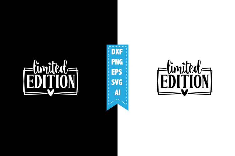 Limited Edition Svg, Motivation Svg Designs