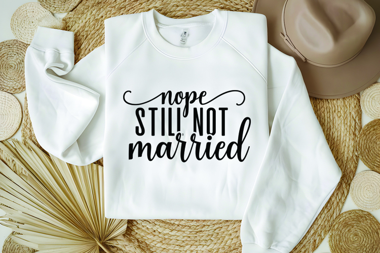 Nope Still Not Married Svg, Funny Sarcastic Svg