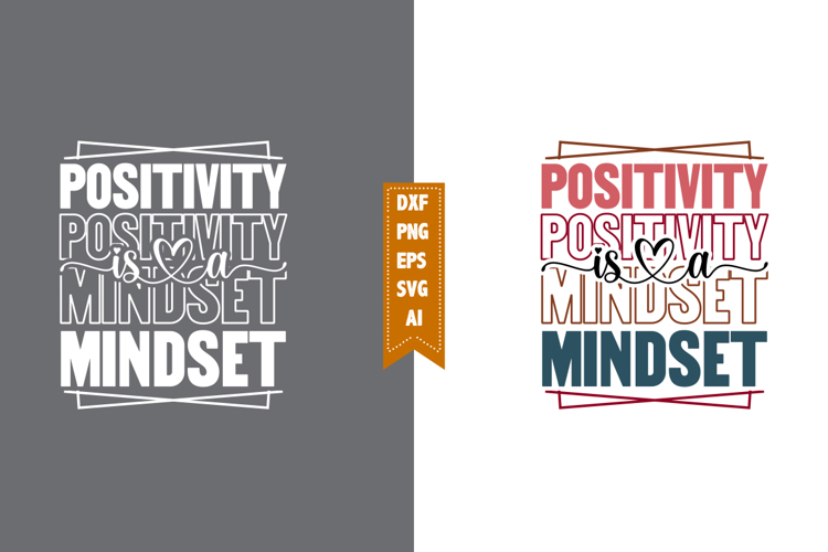 Positivity is a Mindset Svg, Motivation Svg Designs