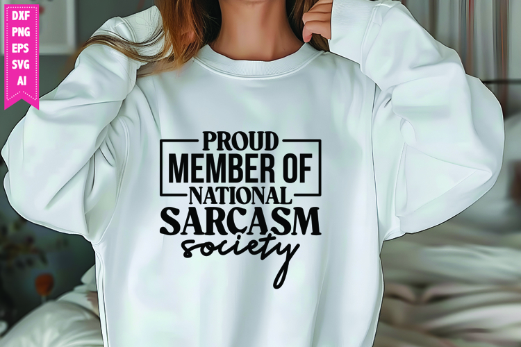 Proud Member of National Sarcasm Society Svg, Sarcastic Svg