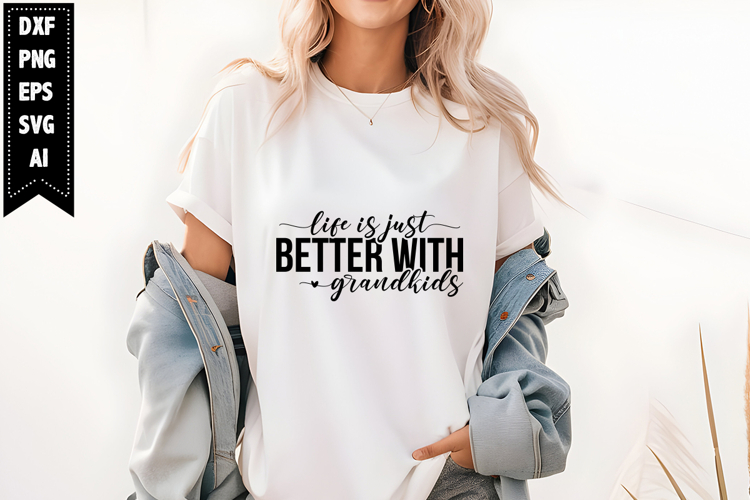life is just better with grandkids Svg, Grandma Svg Designs