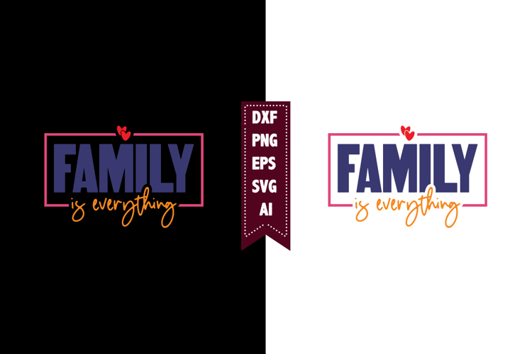 Family is Everything Svg, Family Svg Designs