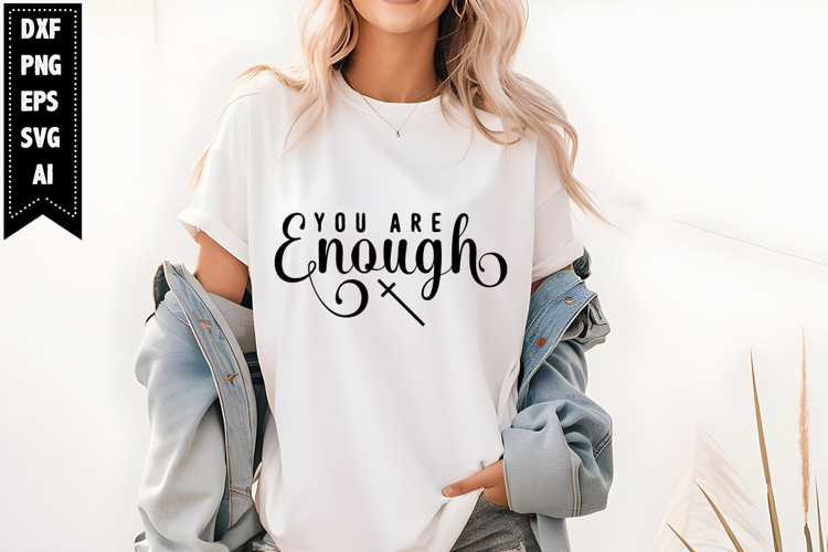 You Are Enough Svg, Christian Svg Designs