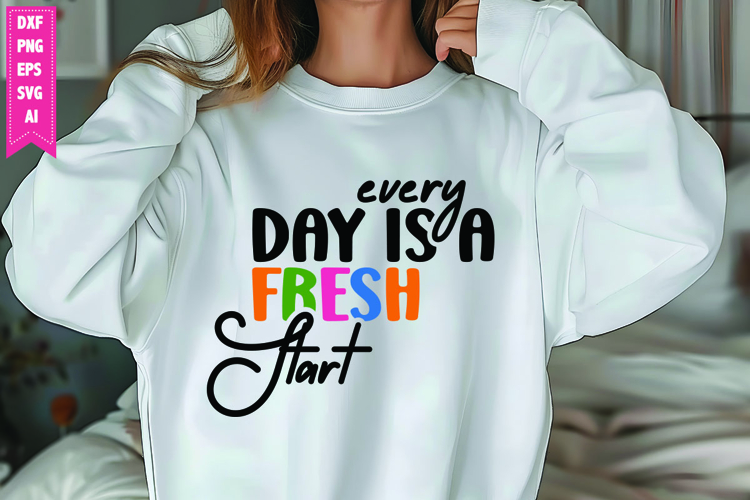 Every Day is a Fresh Start Svg, Motivation Svg Designs