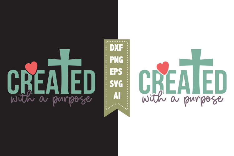 Created With a Purpose Svg, Christian Svg Designs