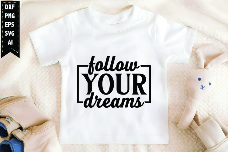 Follow Your Dreams Svg, Motivation Svg