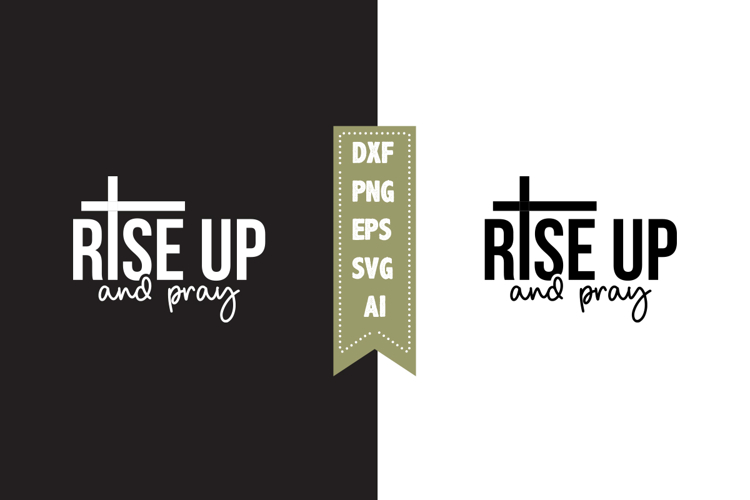 Rise up   pray Svg, Christian Svg Designs