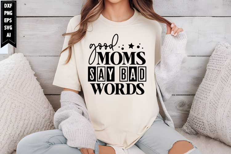 Good Moms Say Bad Words Svg Image 2