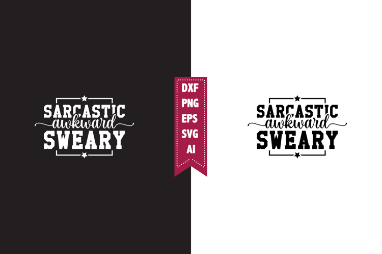 Sarcastic Awkward Sweary Svg, Funny Sarcastic Svg