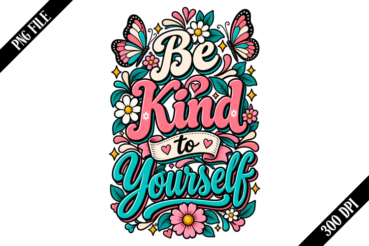Be Kind to Yourself PNG Designs