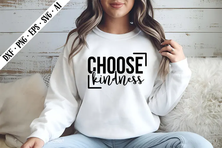 Choose Kindness Svg, Motivation Svg Designs