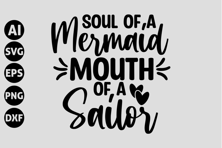 Soul Of a Mermaid Mouth of a Sailor Svg, Funny Sarcastic Svg example image 1