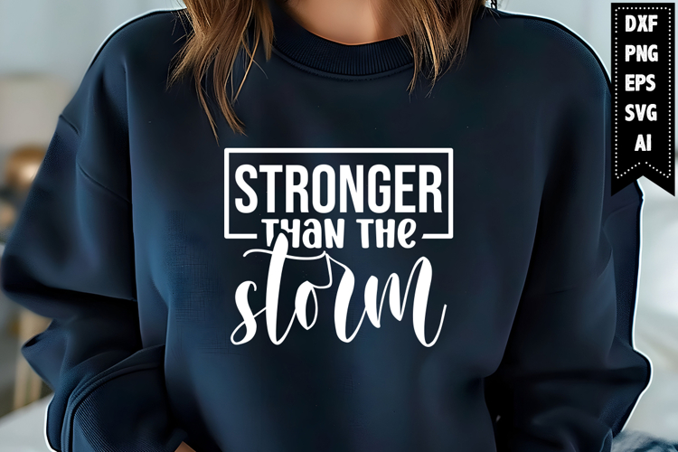 Stronger than the storm Svg, Motivation Svg Designs
