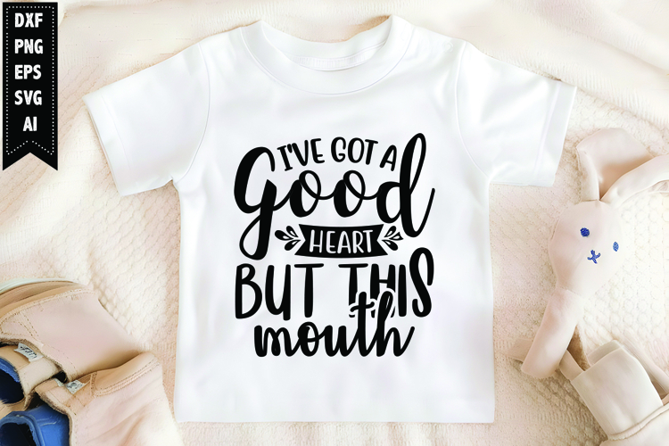 Ive got a good heart, but this mouth Svg, Sarcastic Svg