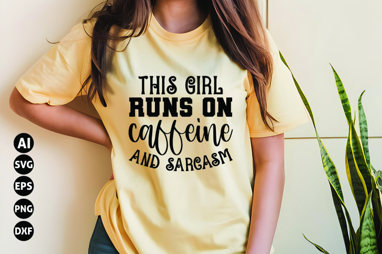 This Girl Runs on Caffeine and Sarcasm Svg, Funny Sarcastic