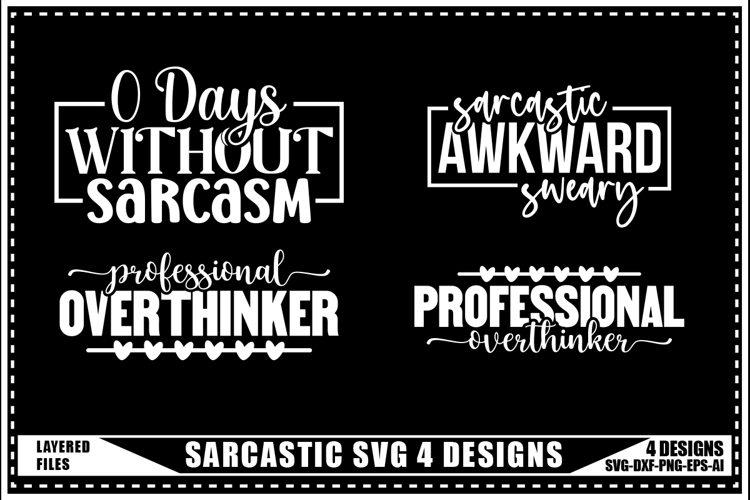 Funny Sarcastic Svg 4 Designs