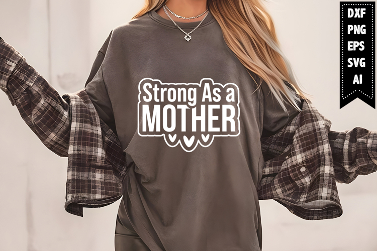 Strong As a mother Svg, Mom Quotes Svg Designs
