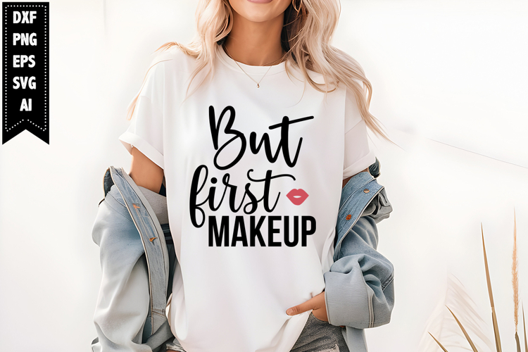 But First Makeup Svg, Funny Makeup Svg