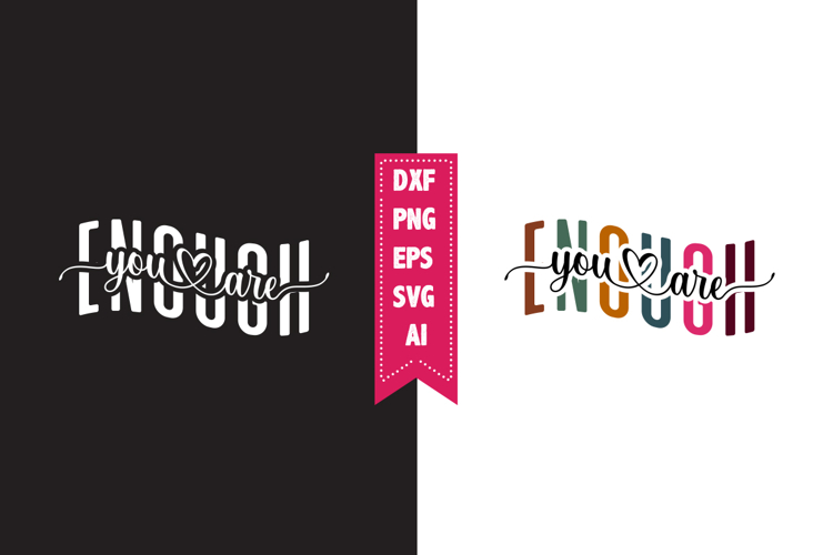 You Are Enough Svg, Motivation Svg Designs