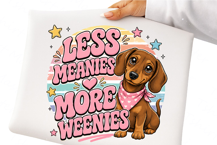 Less Meanies More Weenies PNG Designs