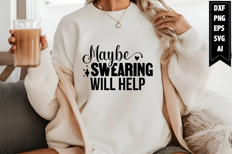 Maybe Swearing Will Help Svg