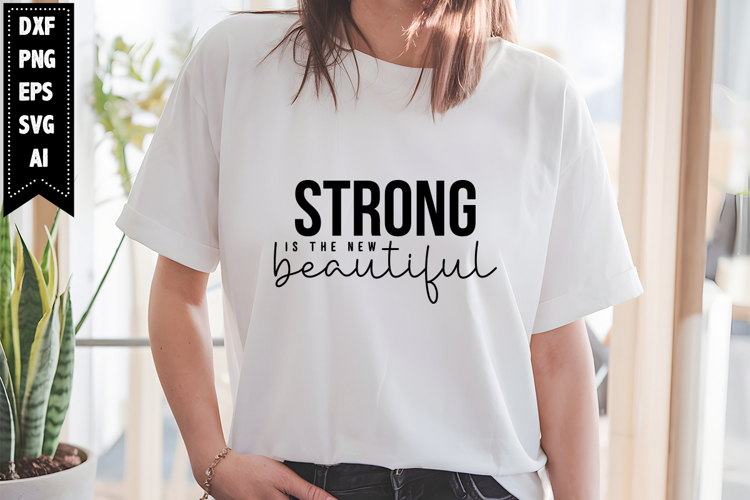 Strong Is the New Beautiful Svg, Motivation Svg Designs