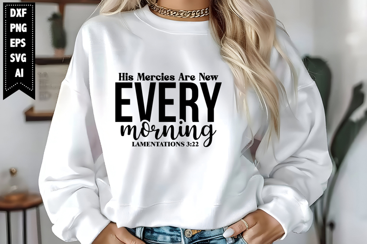 His Mercies Are New Every Morning Svg, Motivation Svg Design