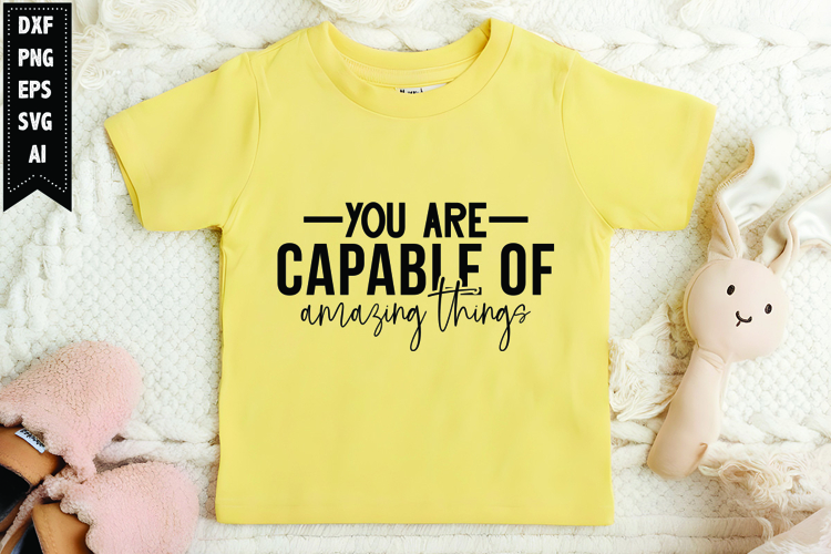 You Are Capable of Amazing Things Svg, Motivation Svg Design