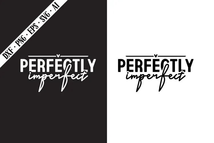 Perfectly Imperfect Svg, Motivation Svg Designs