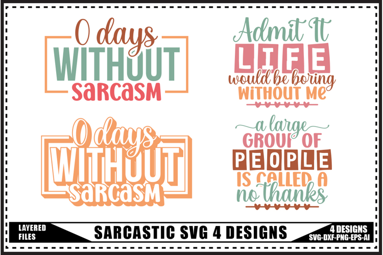 Funny Sarcastic Svg 4 Designs