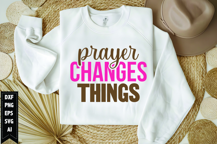 Prayer Changes Things Svg, Religious Svg, Jesus God Svg